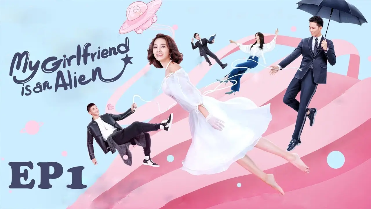 10+ Drama China Komedi Romantis, Rekomendasi DraChin Terbaik My Girlfriend is an Alien (2019)